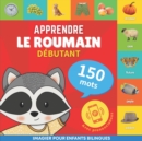 Apprendre le roumain - 150 mots avec prononciation - Debutant : Imagier pour enfants bilingues - Book