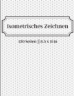 Isometrisches Zeichnen - 120 Seiten -- 8.5 x 11 in - Book