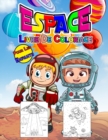 Espace Livre de Coloriage Pour les Enfants : Livre d'activites spatiales parfait pour les enfants, garcons et filles. Cadeau spatial ideal pour les enfants et les jeunes enfants qui aiment plonger dan - Book