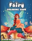 Fairy Coloring Book : Magic Fairies Coloring Book Fantasy Fairy Tale Pictures with Flowers, Butterflies, Birds, Bugs, Cute Animals - Book