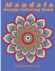 Mandala Design Coloring Book - Coloring Book for Stress Relief and Relaxation with Beautiful Mandalas - Book
