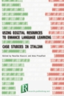 Using Digital Resources to Enhance Language Learning - Case Studies in Italian - Book