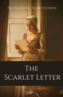 The Scarlet Letter : An historical romance in Puritan Massachusetts Bay Colony during the years 1642 to 1649 about the story of Hester Prynne who conceives a daughter through an affair and then strugg - Book