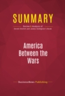 Summary: America Between the Wars : Review and Analysis of Derek Chollet and James Goldgeier's Book - eBook