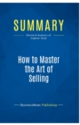 Summary : How to Master the Art of Selling:Review and Analysis of Hopkins' Book - Book