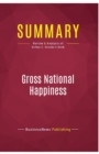 Summary : Gross National Happiness:Review and Analysis of Arthur C. Brooks's Book - Book