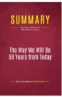 Summary : The Way We Will Be 50 Years from Today:Review and Analysis of Mike Wallace's Book - Book