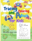 Alphabet Tracing and Coloring Book for Kids - ABC Coloring Book for Preschoolers with Fun and Beautiful Animals - Book