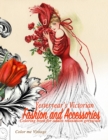 Yesteryear's Victorian Fashion and Accessories : coloring book for adults relaxation Greyscale - Book