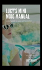 Lucy's Mini Mojo Manual : A Short Guide to Sassy Self-Evolution - Book