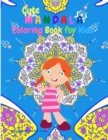 Cute Mandala Coloring Book for Kids : Childrens Coloring Book with Fun, Easy, and Relaxing Mandalas for Boys and Girls ages 4 - 12 - Book