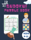 Big Sudoku Puzzle Book : Sudoku Book For Smart Kids - Sudoku Puzzles Including 4x4's, 6x6's, 8x8's, and 9x9's That Range In Difficulty From Easy To Hard - Book