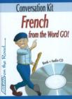 French from the Word Go! : Conversation Kit - Book