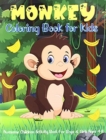 Monkey Coloring Book for Kids : A Fun Jungle Themed Coloring Book For kids Ages 4-8;8-12 - Book