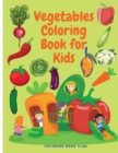 Vegetables Coloring Book for Kids - Beautiful and Educational Coloring Book for Toddlers - Book