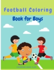Football(Soccer) Coloring Book for Boys - Hours of Football Themed Activity Fun - Book