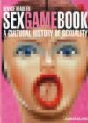 Sex Game Book: a Cultural History of Sexuality - Book
