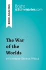 The War of the Worlds by Herbert George Wells (Book Analysis) : Detailed Summary, Analysis and Reading Guide - eBook