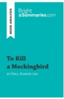 To Kill a Mockingbird by Nell Harper Lee (Book Analysis) : Detailed Summary, Analysis and Reading Guide - Book