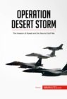 Operation Desert Storm : The Invasion of Kuwait and the Second Gulf War - eBook