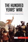 The Hundred Years' War : A Century of War Between England and France - eBook