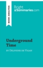 Underground Time by Delphine de Vigan (Book Analysis) : Detailed Summary, Analysis and Reading Guide - Book
