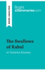 The Swallows of Kabul by Yasmina Khadra (Book Analysis) : Detailed Summary, Analysis and Reading Guide - Book