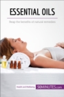 Essential Oils : Reap the benefits of natural remedies - eBook