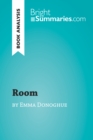 Room by Emma Donoghue (Book Analysis) : Detailed Summary, Analysis and Reading Guide - eBook