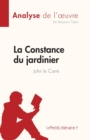 La Constance du jardinier de John le Carr? (Analyse de l'oeuvre) : R?sum? complet et analyse d?taill?e de l'oeuvre - Book