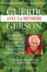 Gu?rir avec la m?thode Gerson - Healing The Gerson Way : French Edition - Book