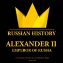 Alexander II, Emperor of Russia - eAudiobook