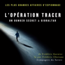 Operation Tracer, un bunker secret a Gibraltar : unabridged - eAudiobook