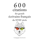600 citations des grands ecrivains francais du XVIIIe siecle - eAudiobook