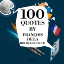 100 Quotes by Francois de La Rochefoucauld - eAudiobook