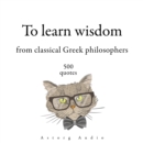 500 Quotes to Learn Wisdom from Classical Greek Philosophers - eAudiobook