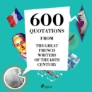 600 Quotations from the Great French Writers of the 18th Century - eAudiobook