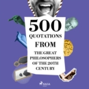 500 Quotations from the Great Philosophers of the 20th Century : integrale - eAudiobook