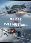 Me 262 Contre P-51 Mustang : Europe 1944-45 - Book