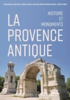 La Provence Antique : Histoire Et Monuments - Book
