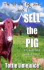 Sell the Pig : A Travel Tale with a Twist - Book