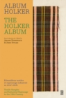 The Holker Album : Textile Samples and Industrial Espionage in the 18th Century - Book