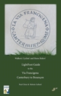 LightFoot Guide to the Via Francigena Edition 5 - Canterbury to Besancon - Book
