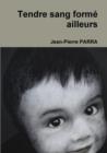 Tendre Sang Forme Ailleurs - Book