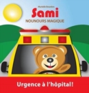 Sami Nounours Magique : Urgence A L'Hopital! (Edition En Couleurs) - Book