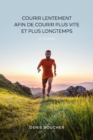 Courir lentement afin de courir plus vite et plus longtemps - 2e edition - Book