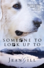 Someone to Look Up to : A Dog's Search for Love and Understanding - Book