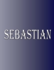 Sebastian : 100 Pages 8.5" X 11" Personalized Name on Notebook College Ruled Line Paper - Book