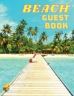 Beach Guest Book - An Ideal Guest Sign In Book For Airbnb Vacation Home, Beach House, and Beach Home Rental for Visitors - Book