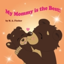 My Mommy Is the Best! - Book
